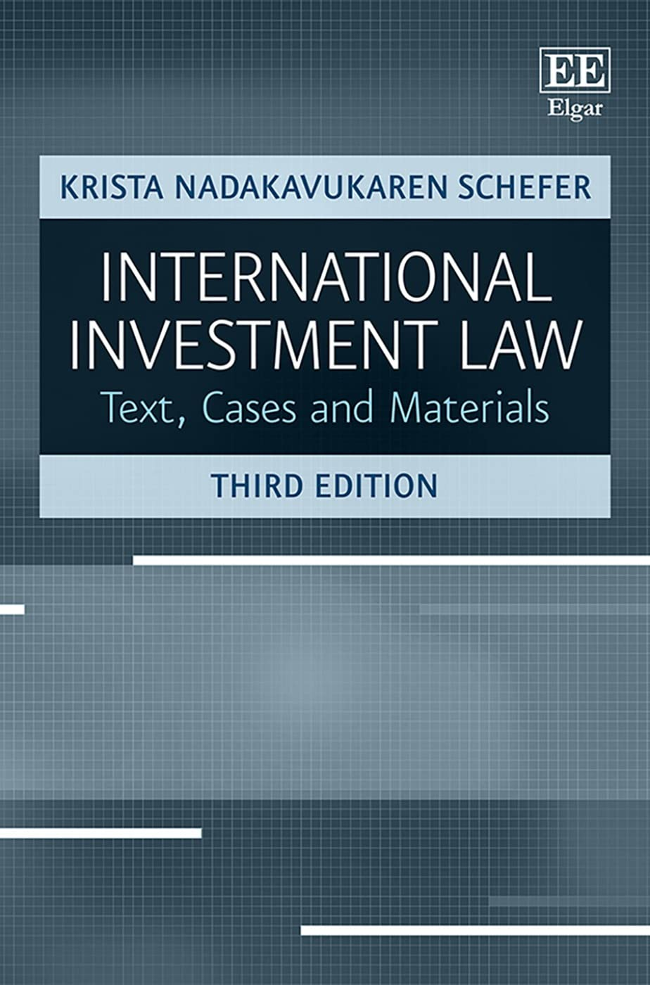 International Investment Law: Texts, Cases and Materials: Text, Cases and Materials, Third Edition