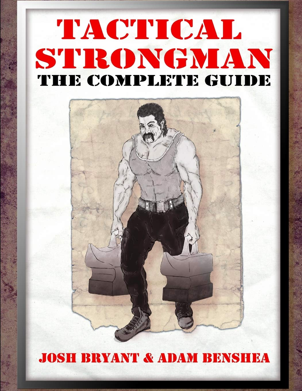Tactical Strongman: the Complete Guide image number 1