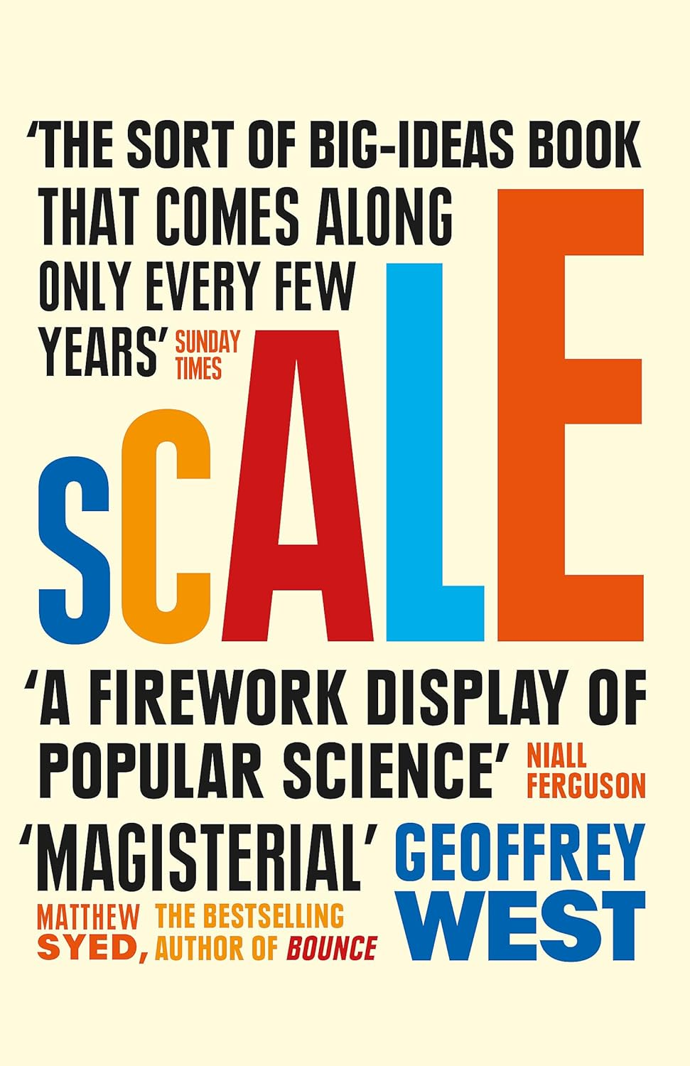Scale: the Universal Laws of Life and Death in Organisms, Cities and Companies