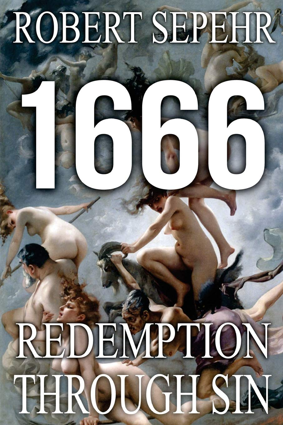 1666 Redemption through Sin: Global Conspiracy in History, Religion, Politics and Finance