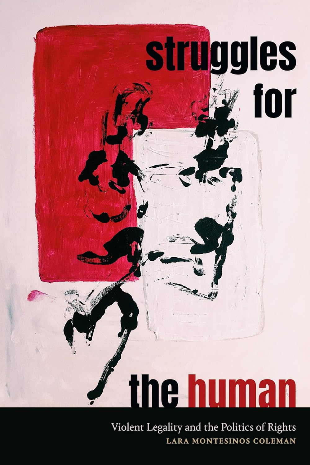Struggles for the Human: Violent Legality and the Politics of Rights image number 1