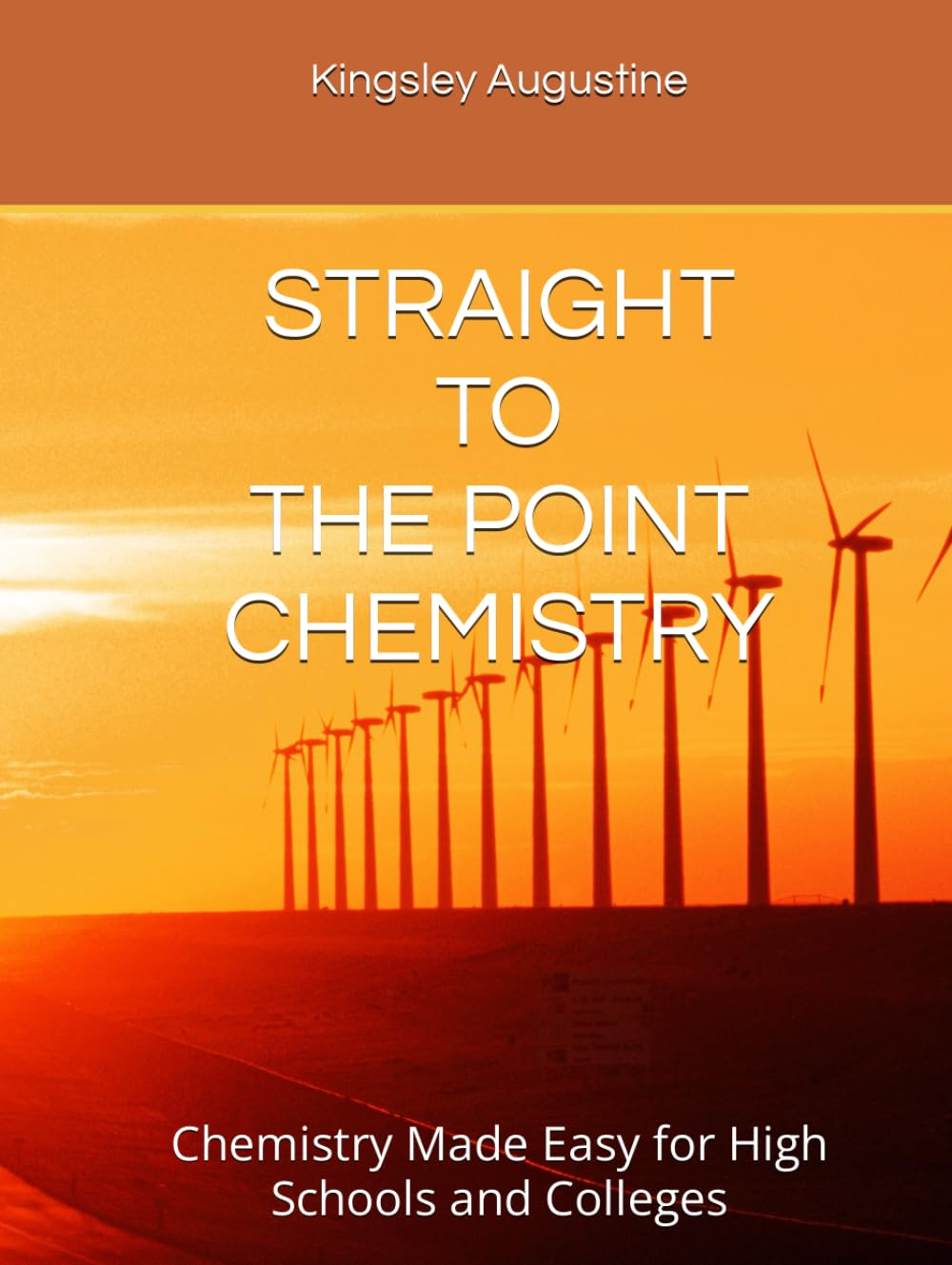 STRAIGHT to the POINT CHEMISTRY: Chemistry Made Easy for High Schools and Colleges