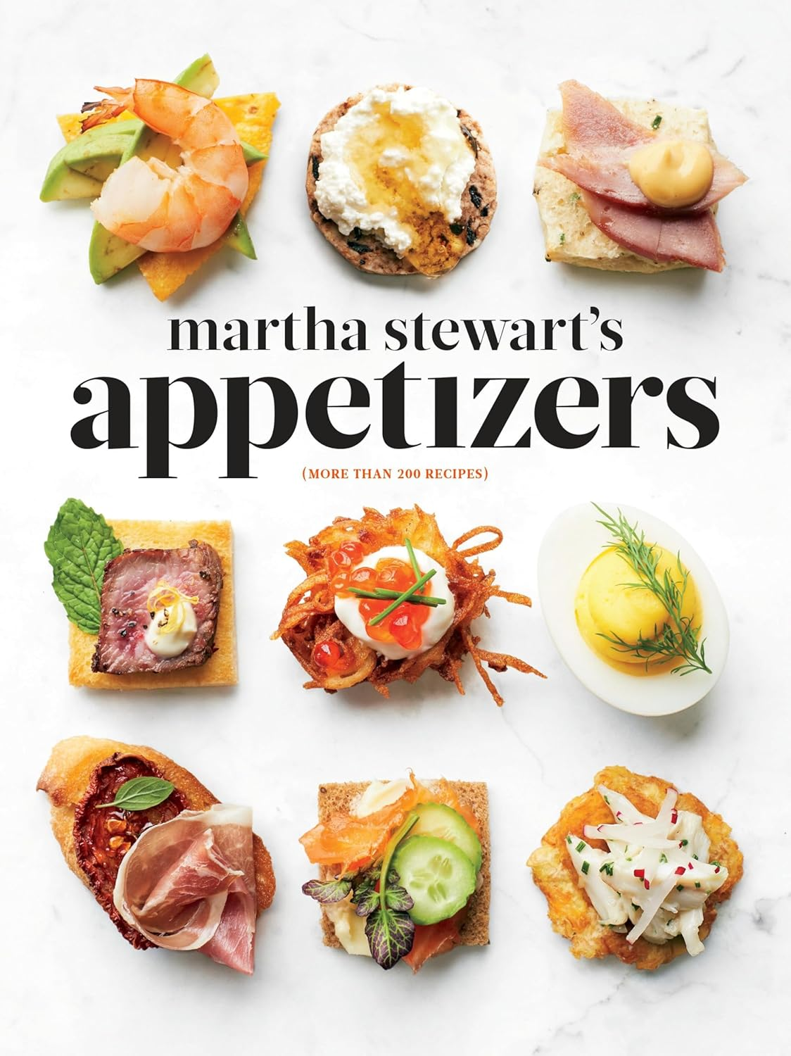 Martha Stewart'S Appetizers: 200 Recipes for Dips, Spreads, Snacks, Small Plates, and Other Delicious Hors D' Oeuvres, plus 30 Cocktails
