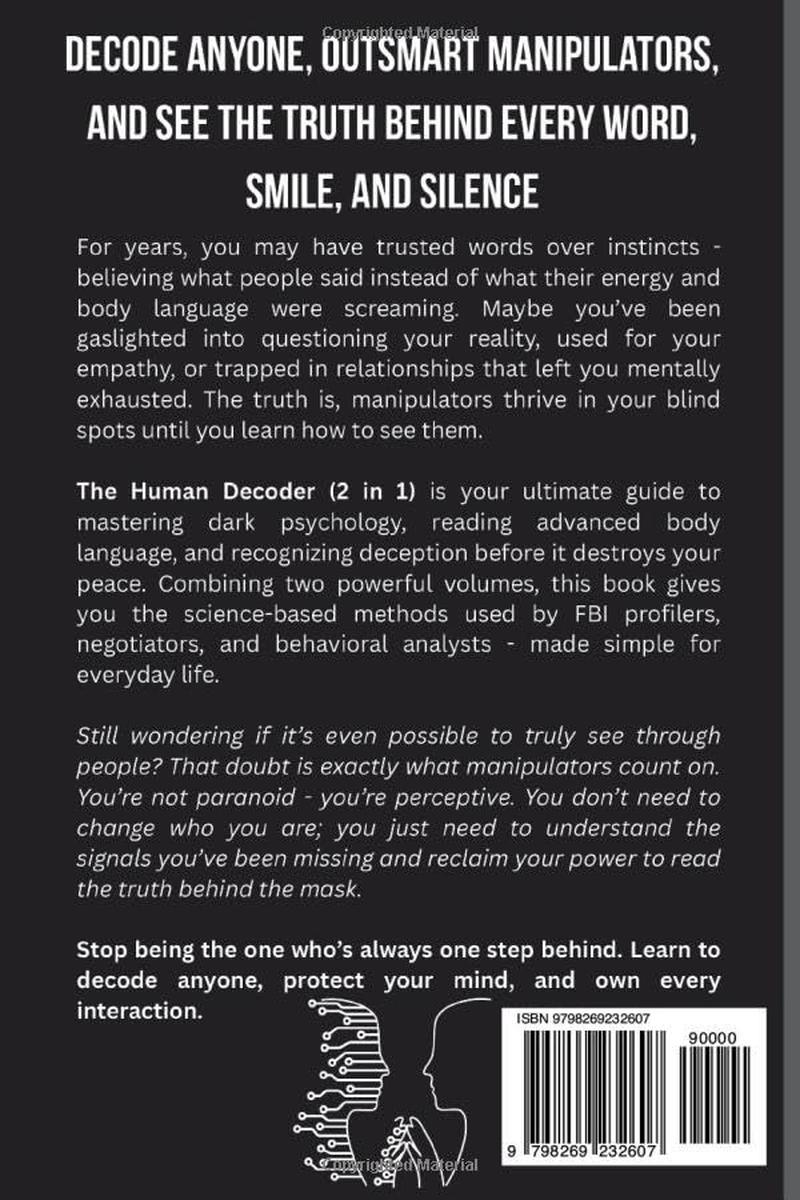 The Human Decoder (2 in 1): Master Dark Psychology, Spot Deception, and Analyze Advanced Body Language Tactics. Strategies against Manipulation, Gaslighting, and Energy Vampires.