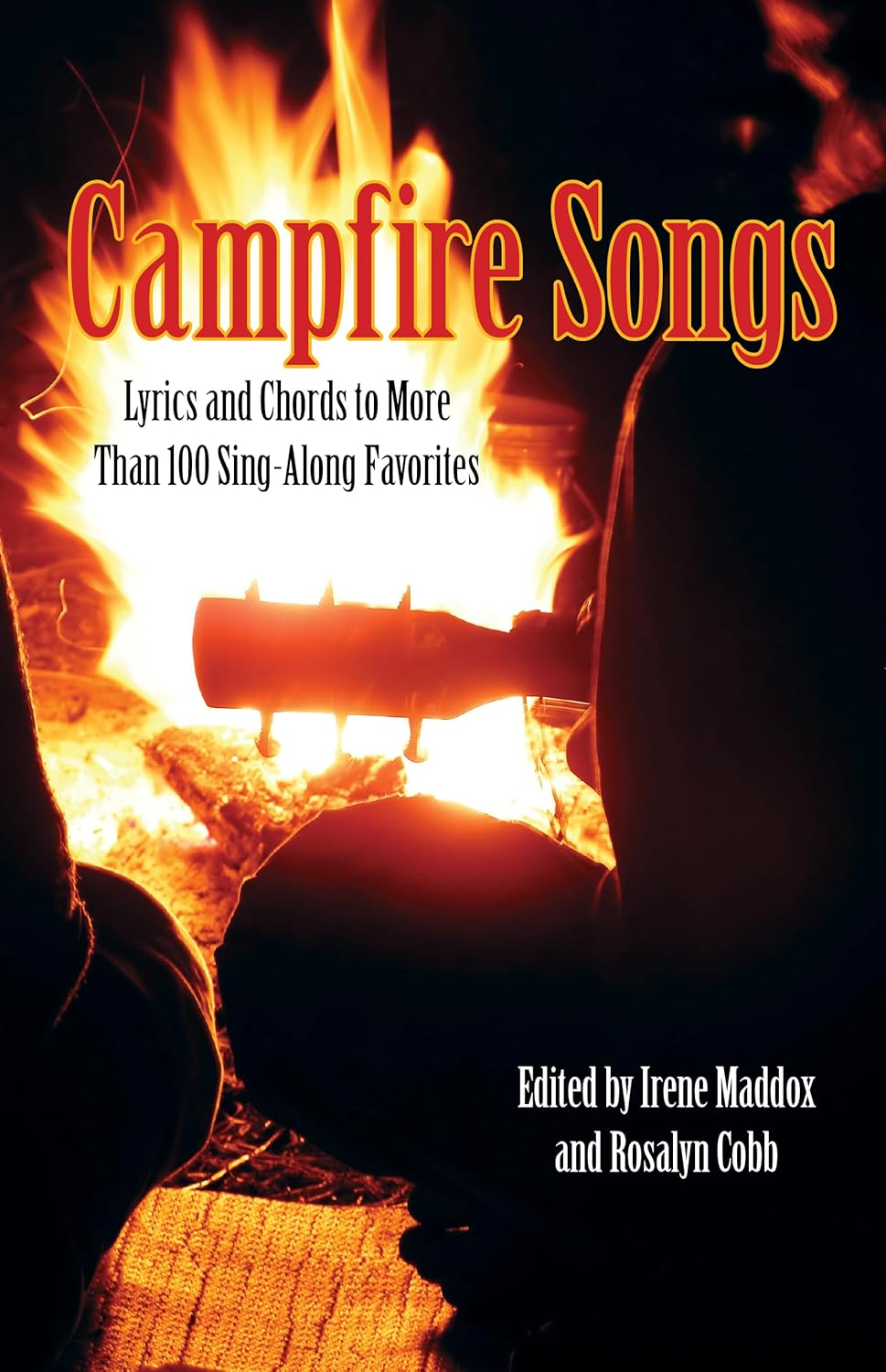 Campfire Songs: Lyrics and Chords to More than 100 Sing-Along Favorites, Fourth Edition