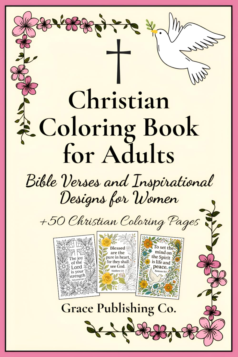 Christian Coloring Book for Adults: Bible Verses and Inspirational Designs for Women &ndash; +50 Relaxing Scripture Pages for Prayer and Faith: a Spiritual ... Art to De-Stress and Connect with God image number 1