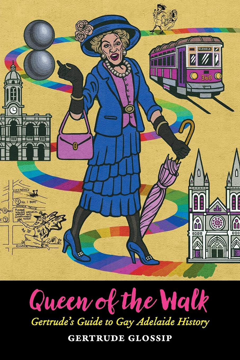 Queen of the Walk: Gertrude'S Guide to Gay Adelaide History