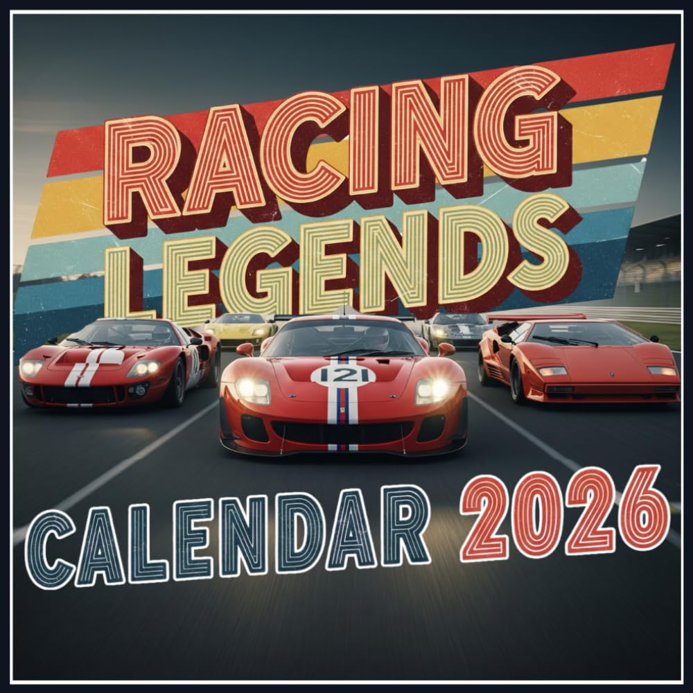 Racing Legends Calendar 2026: Iconic & Unforgettable Moments of Historic Race Cars, Modern Speed Machines & Legendary Tracks