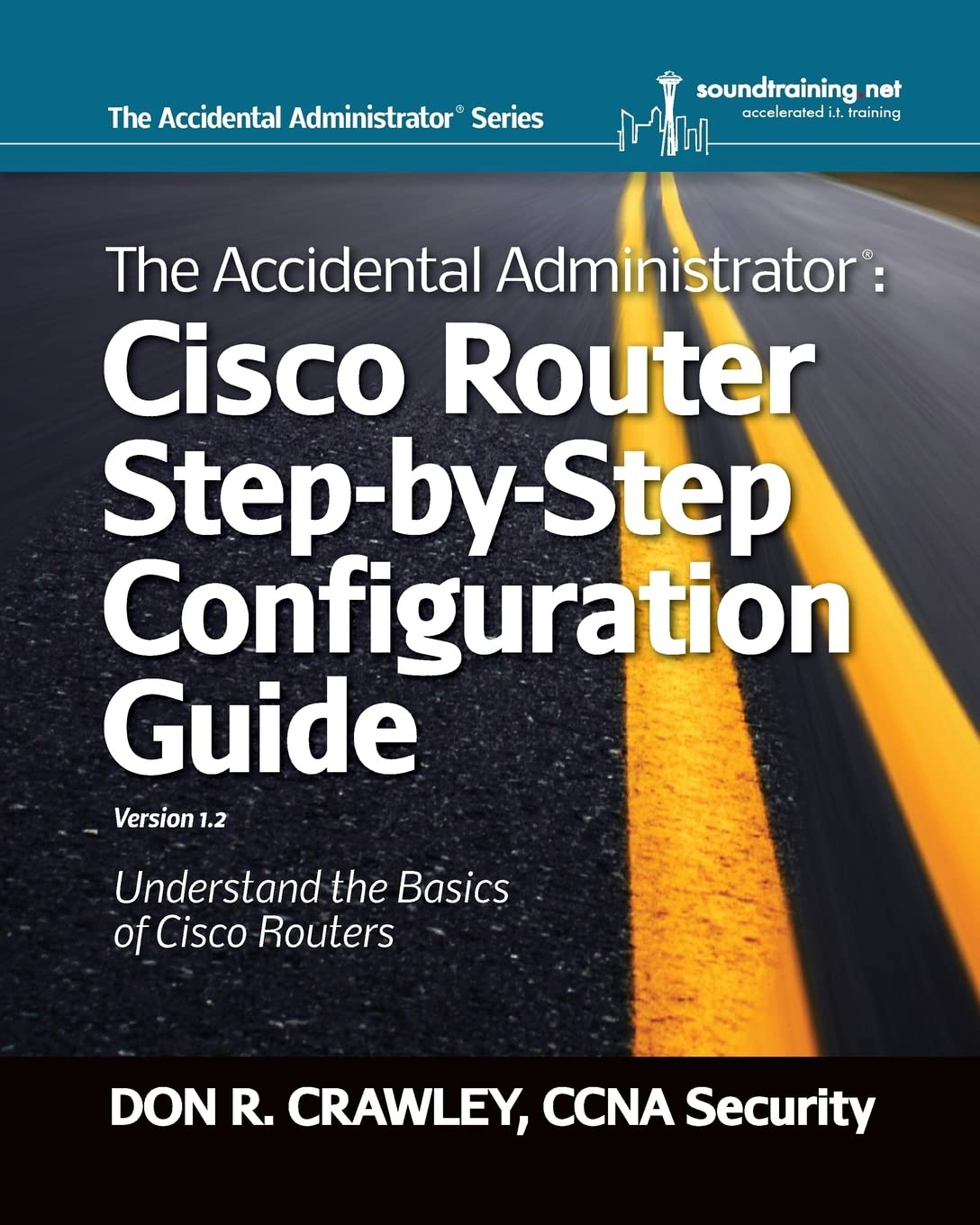 The Accidental Administrator: Cisco Router Step-By-Step Configuration Guide image number 1