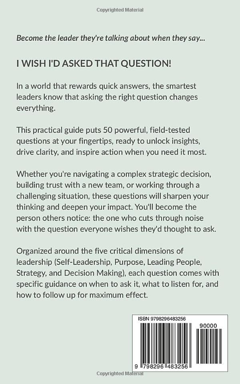 Curious Leadership: 50 POWERFUL QUESTIONS for LEADERS at EVERY LEVEL