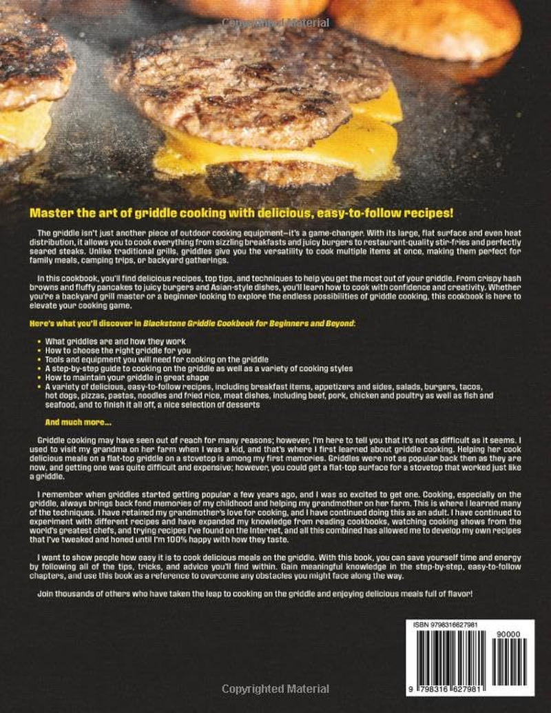 Blackstone Griddle Cookbook for Beginners and Beyond: the Complete Guide to Blackstone Griddling with Easy-To-Follow Delicious Recipes, Pro Tips & Bold Ideas for Outdoor Gas Griddles & Flat-Top Grills