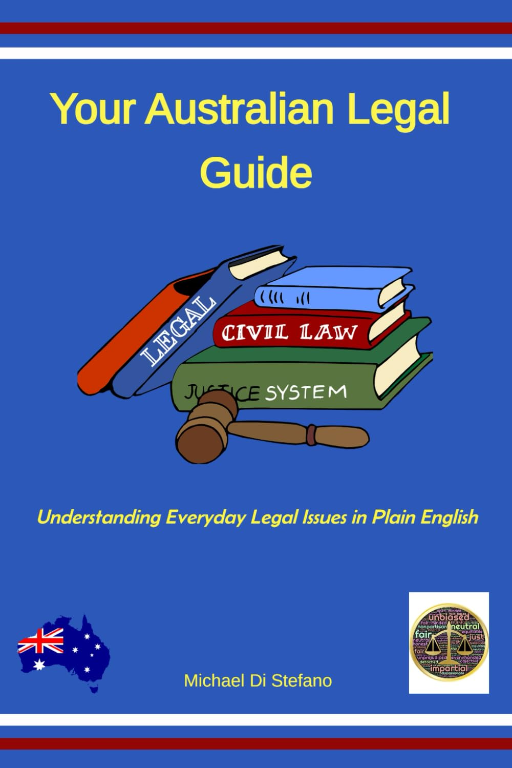 Your Australian Legal Guide: Understanding Everyday Legal Issues in Plain English