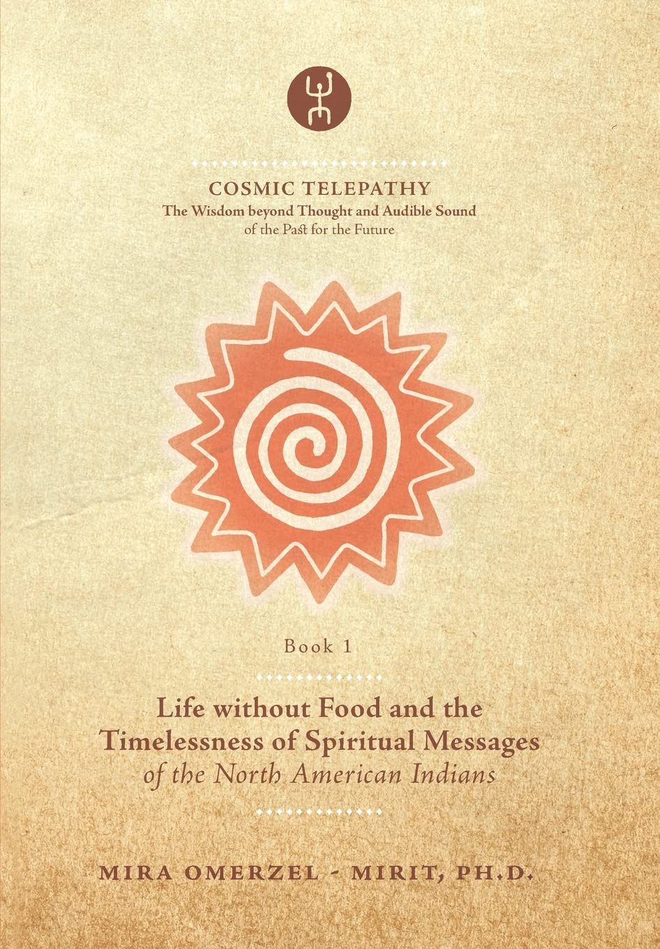 Life without Food and the Timelessness of Spiritual Messages of the North American Indians: 1