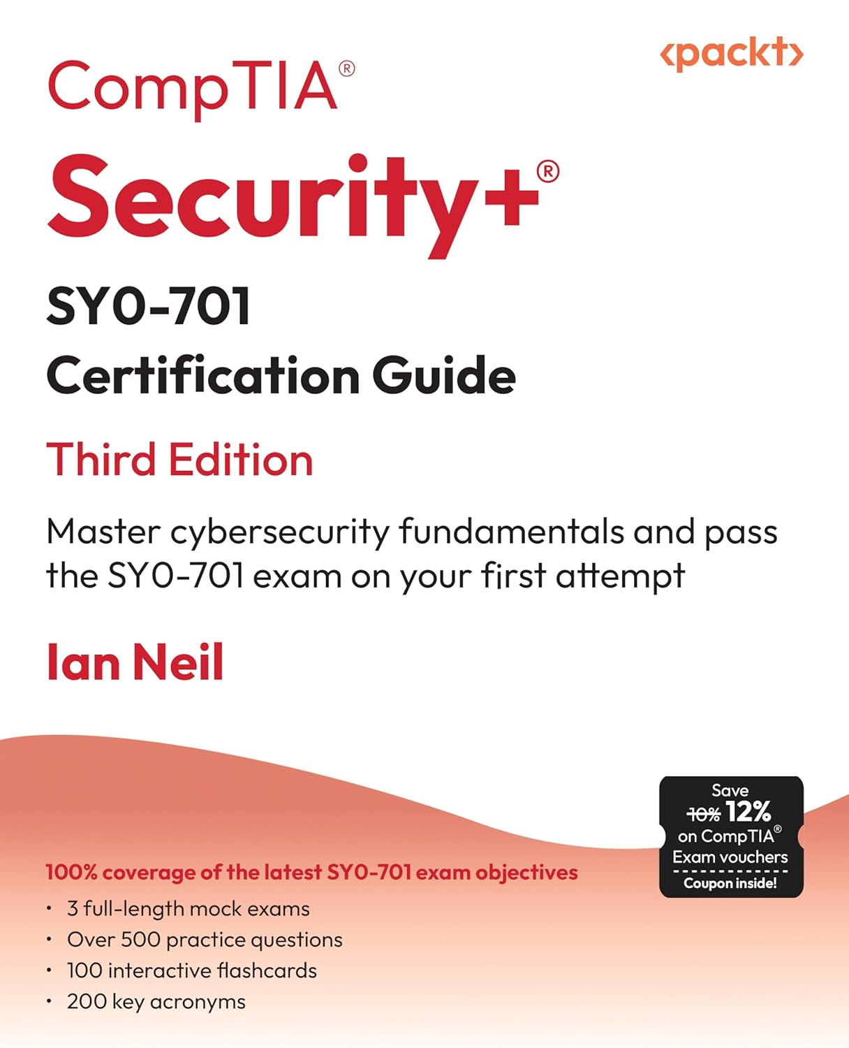Comptia Security+ SY0-701 Certification Guide - Third Edition: Master Cybersecurity Fundamentals and Pass the SY0-701 Exam on Your First Attempt