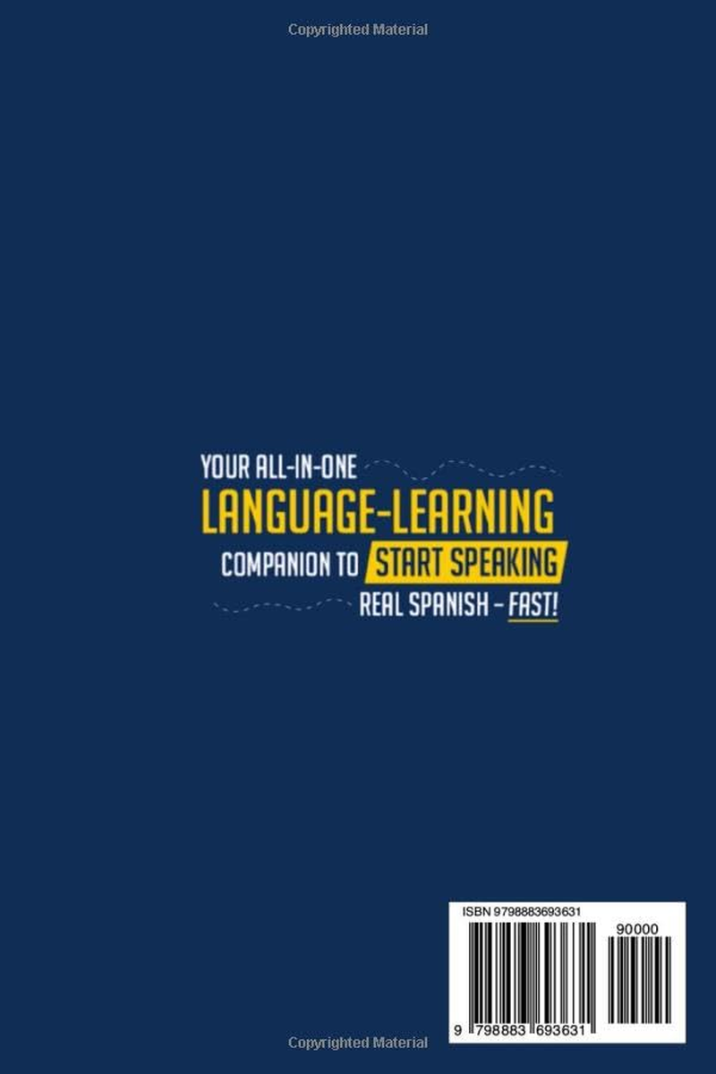 Learn Spanish Fast for Adult Beginners: 3-In-1 Workbook: Master Spanish with 15-Minute Daily Lessons, Practical Exercises, Common Words & Phrases, and Essential Grammar Rules to Live By