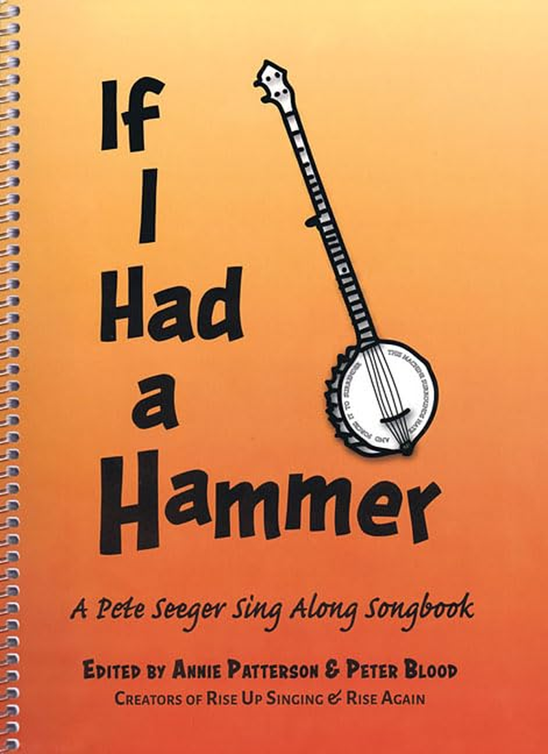 If I Had a Hammer: a Pete Seeger Sing-Along Songbook