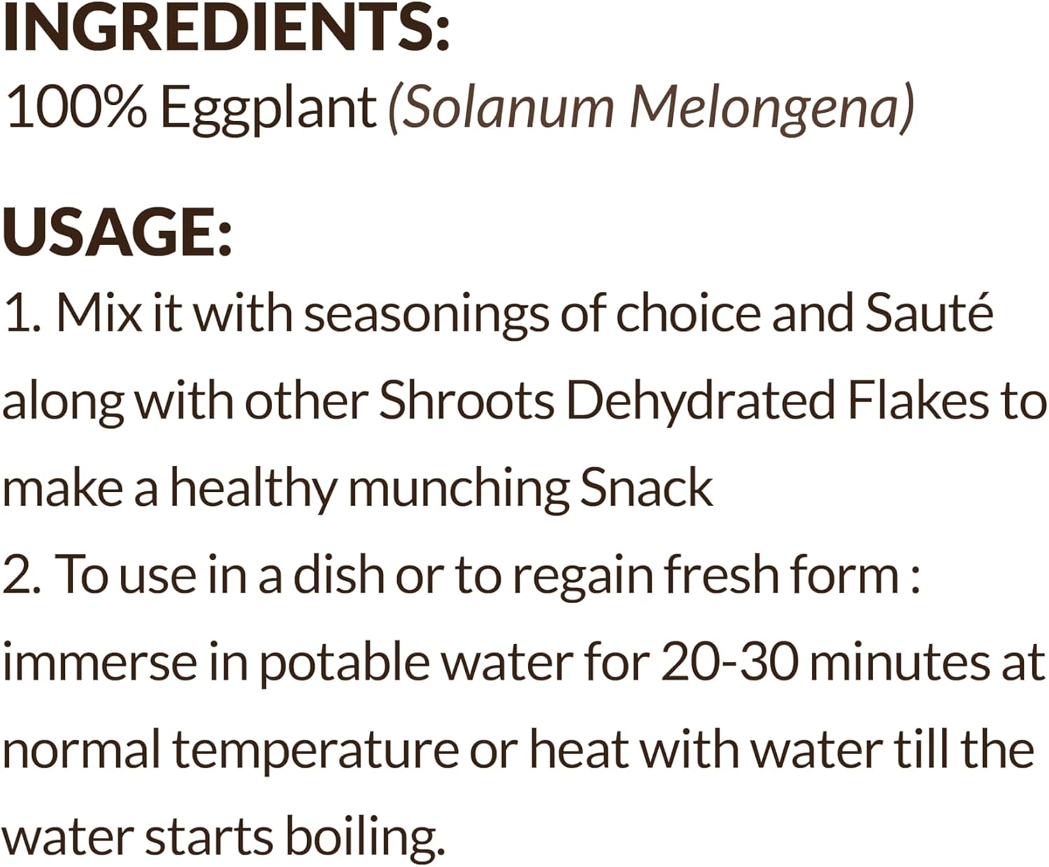 SHROOTS Dehydrated Eggplant Flakes Pure Vegetarian Gluten-Free No Added Salt Easy Cooking Machine Essential Dried Vegetable Boosted with Aroma Fiber Perfect for Fillings or Salads 0.71 Oz, Pack of 1 image number 5