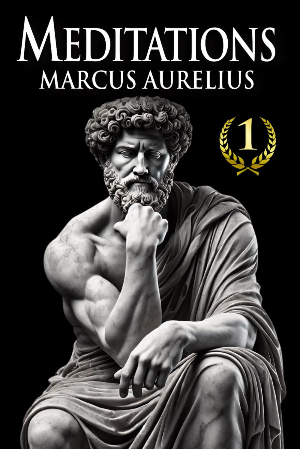 MEDITATIONS MARCUS AURELIUS: New Complete Translation of Stoic Wisdom Adapted for Modern Readers (12 Books + Bonus) Illustrated image number 1