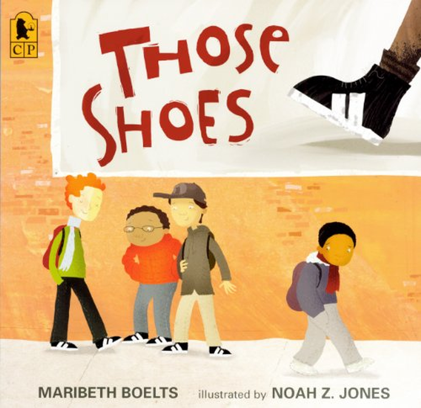 Those Shoes: (An Uplifting Tale of Friendship, Generosity, Facing Peer Pressure, and Making Thoughtful Choices - for Kids Ages 4-8)