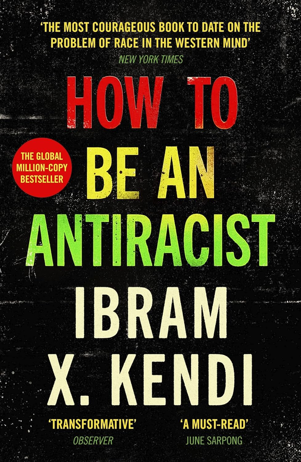 How to Be an Antiracist: the GLOBAL MILLION-COPY BESTSELLER