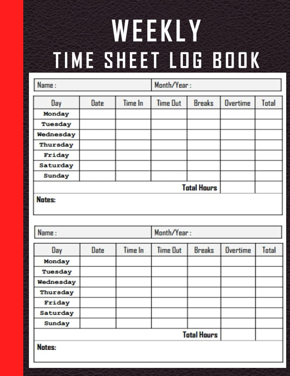 WEEKLY TIME SHEET LOG BOOK: Work Hours Logbook, Employee Time Sheet Log Book, Workers Time Log Book, Time Book for Employees, Time Sheets for Employees Weekly
