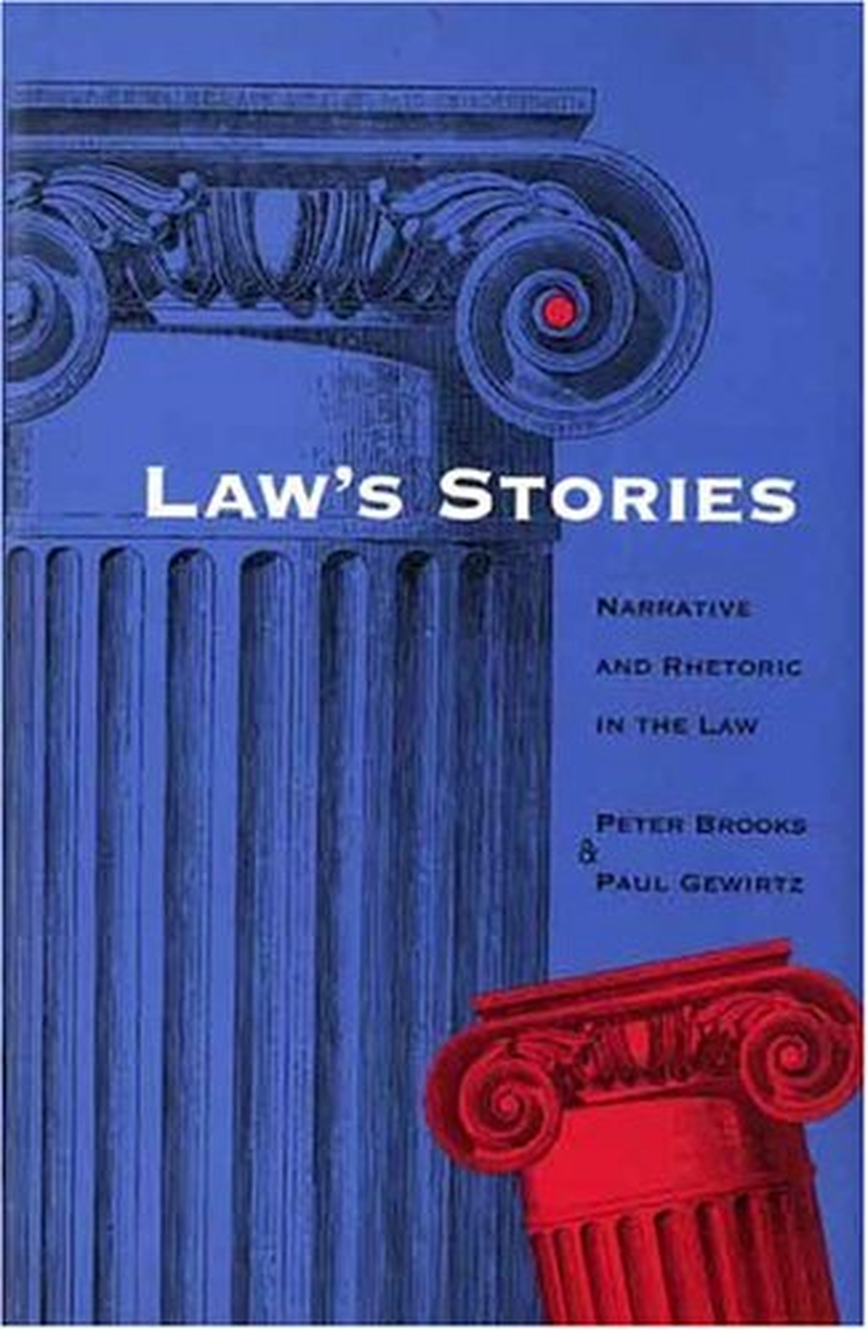 Law'S Stories: Narrative and Rhetoric in the Law