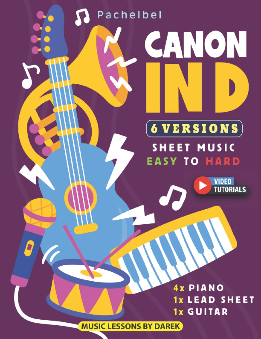 Canon in D I Pachelbel I 6 Versions - Sheet Music EASY to HARD: How to Play Canon in D on Piano, Guitar and Other Instruments I Classical Music I Video Tutorials I for Beginners and Advanced image number 1