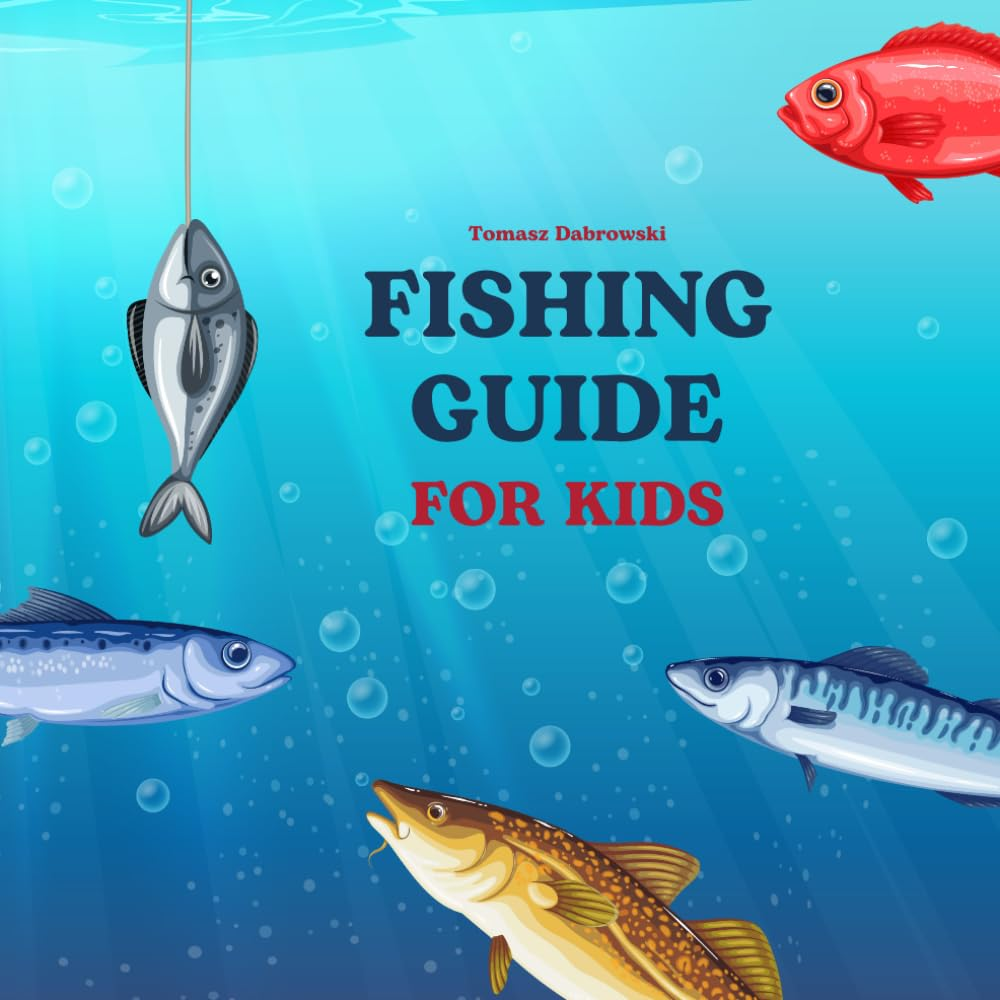 Fishing Guide for Kids: Fishing Tips, Fishing Gear, Freshwater Fish, Saltwater Fish. image number 1