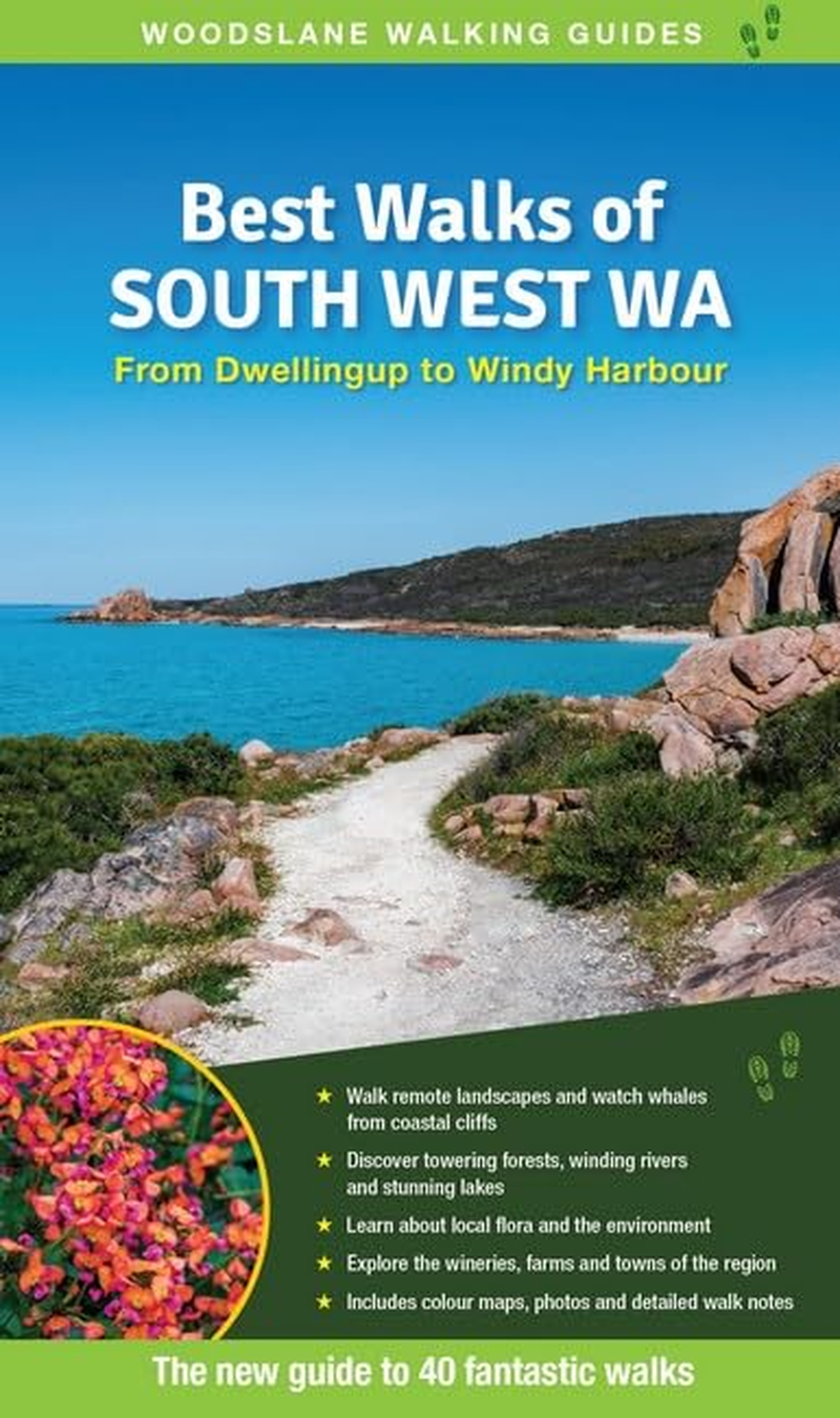 Best Walks of South West WA: from Dwellingup to Windy Harbour Including Margaret River and Tall Timber Country