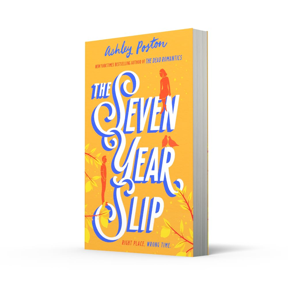The Seven Year Slip: the Laugh-Out-Loud Rom-Com from the New York Times Bestselling Author of the DEAD ROMANTICS, Now in a Beautiful Collector&rsquo;S Edition! Your New 2026 Obsession image number 1