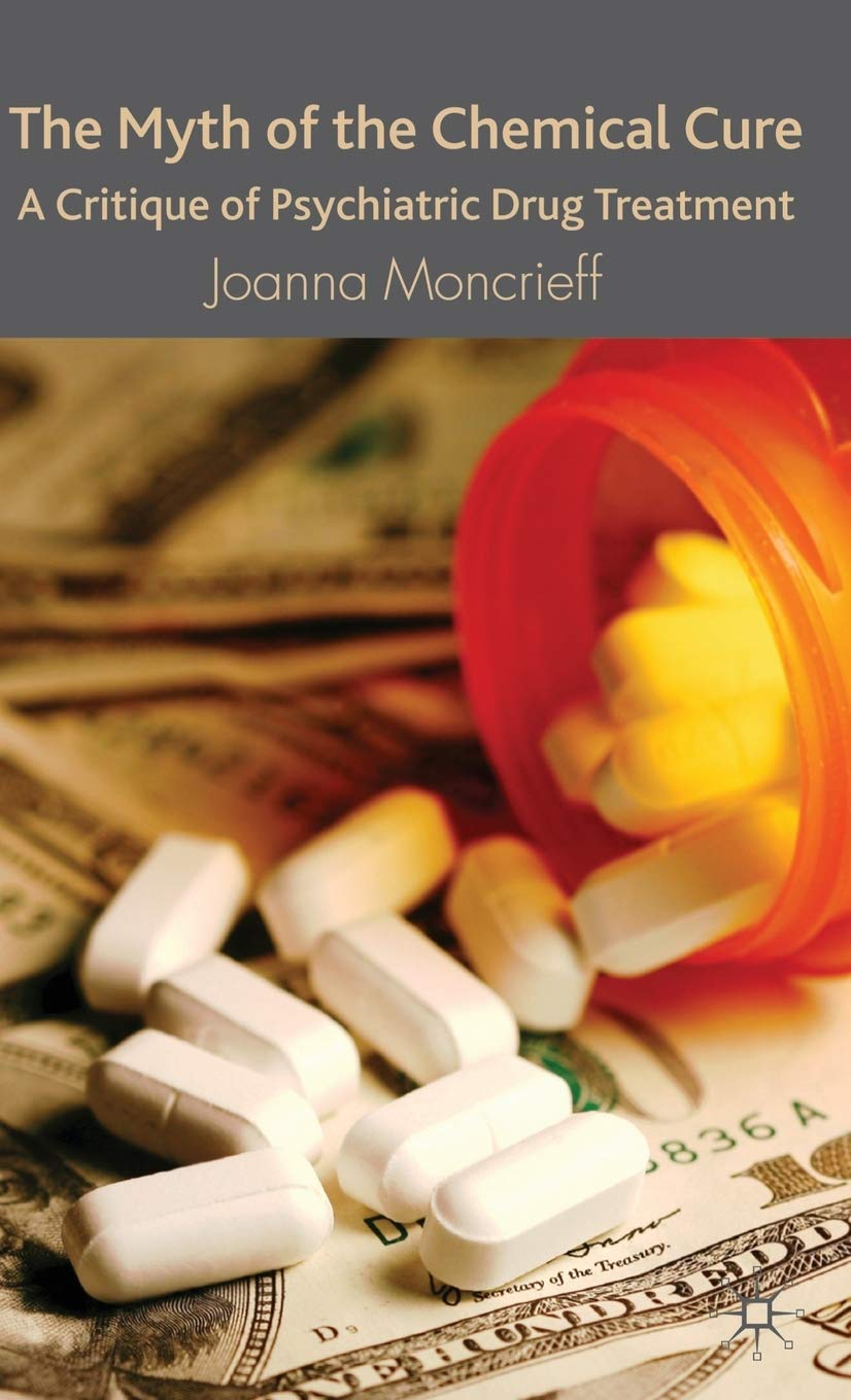 The Myth of the Chemical Cure: a Critique of Psychiatric Drug Treatment image number 1