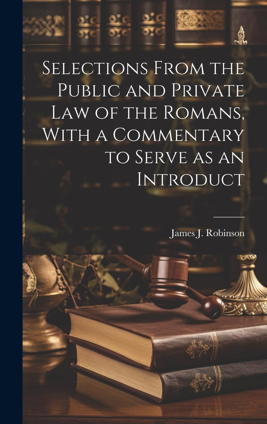 Morris and Morgan'S Latin Series. Selections from the Public and Private Law of the Romans, with a Commentary to Serve as an Introduction to the Subject image number 1