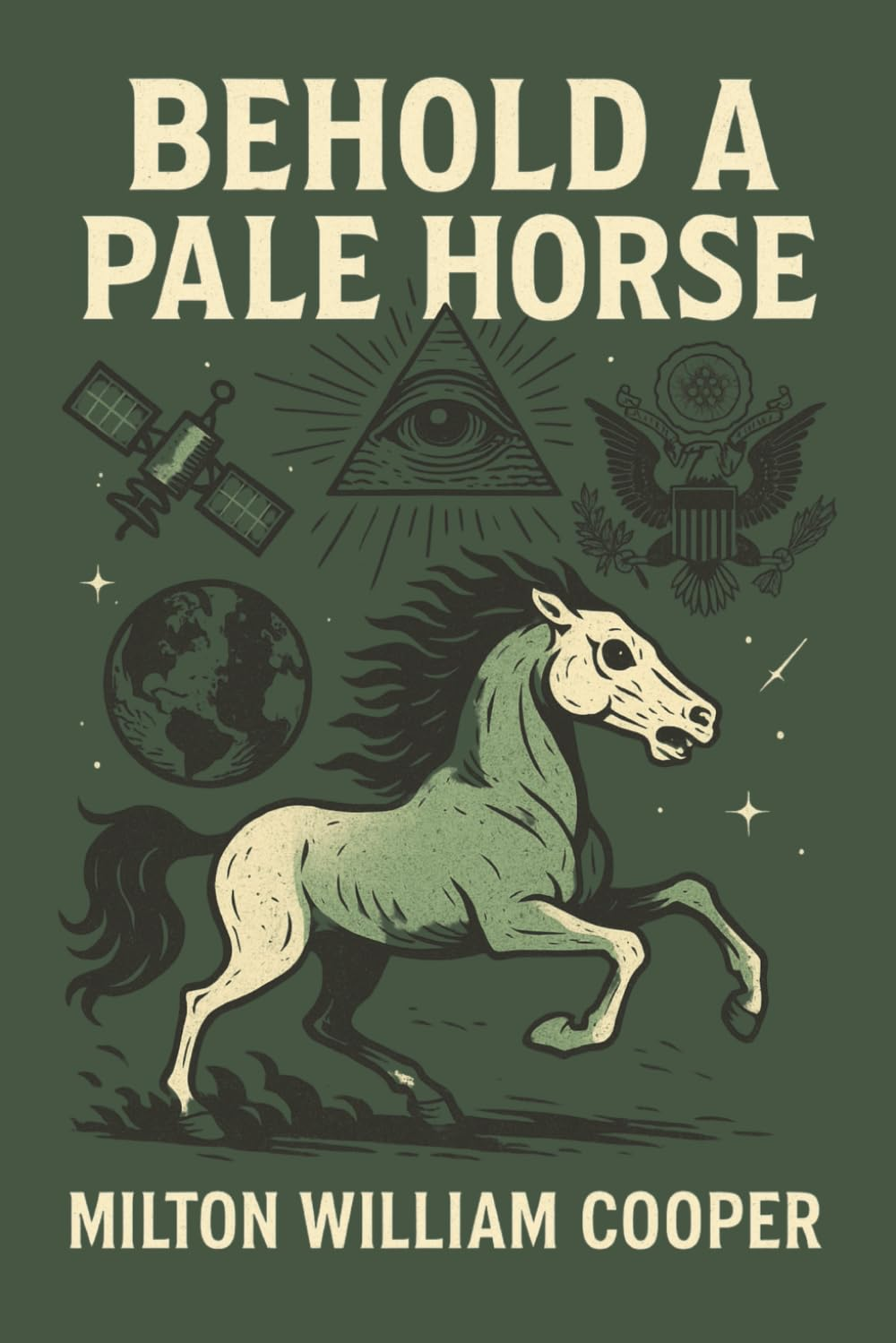 Behold a Pale Horse by Milton William Cooper: Government Secrets, UFO Conspiracies & the New World Order | Cult Classic Expos&eacute; of Hidden Truths and Global Control