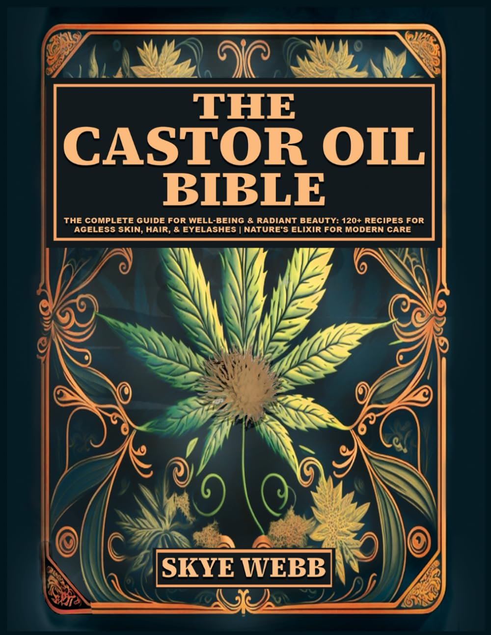 The Castor Oil Bible: the Complete Guide for Well-Being & Radiant Beauty: 120+ Recipes for Ageless Skin, Hair, & Eyelashes | Nature&rsquo;S Elixir for Modern Care image number 2