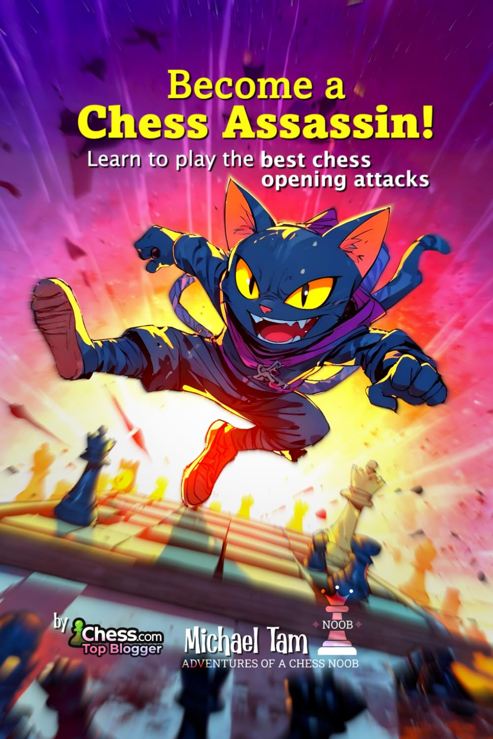 Become a Chess Assassin!: Learn to Play the Best Chess Opening Attacks