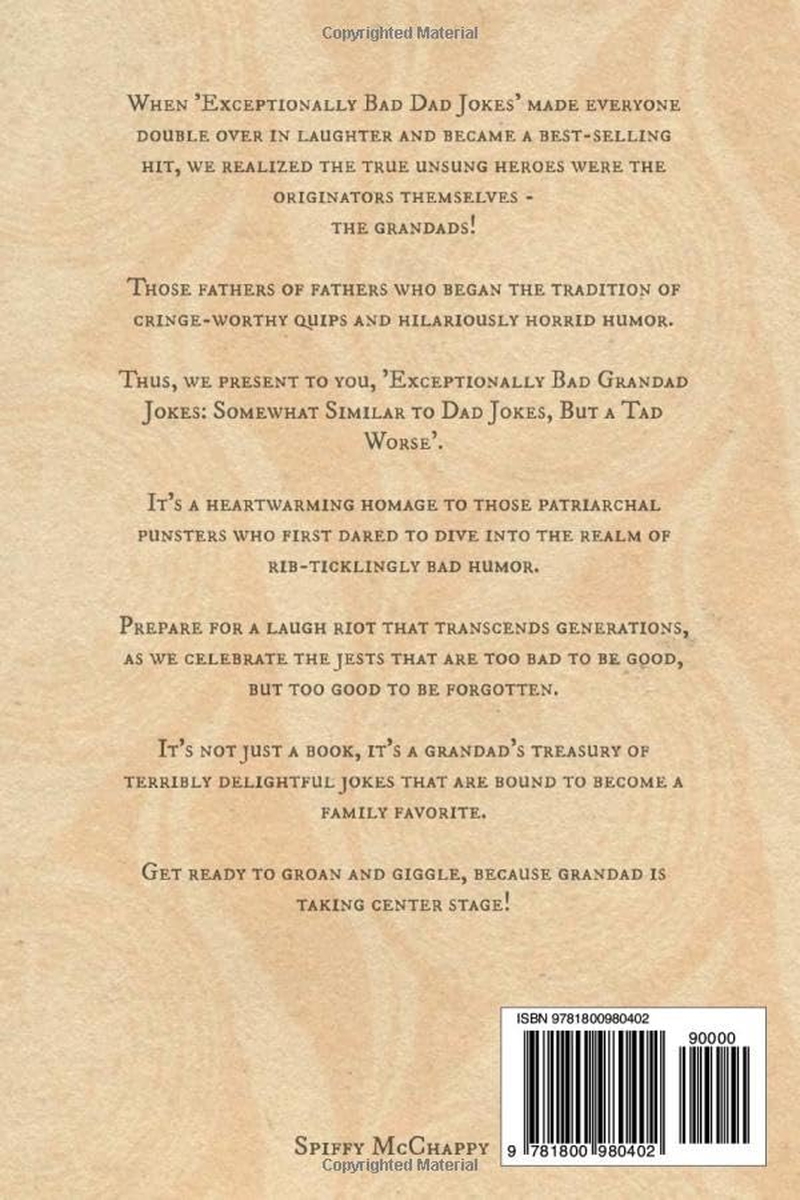 Exceptionally Bad Grandad Jokes: Somewhat Similar to Dad Jokes, but a Tad Worse.