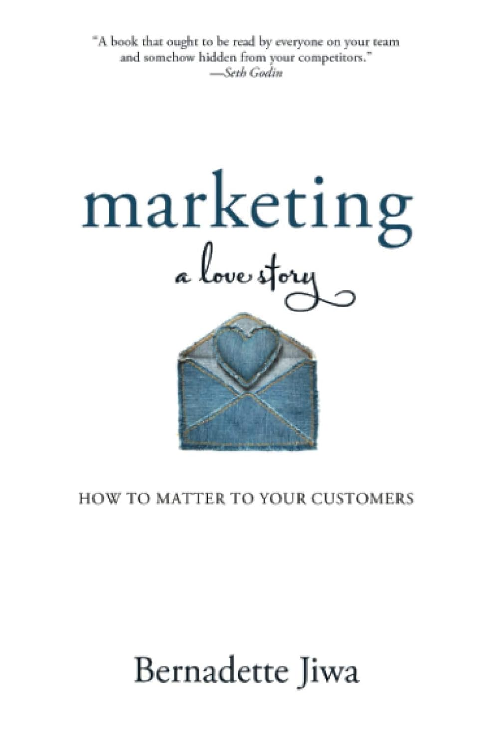 Marketing: a Love Story: How to Matter to Your Customers image number 1