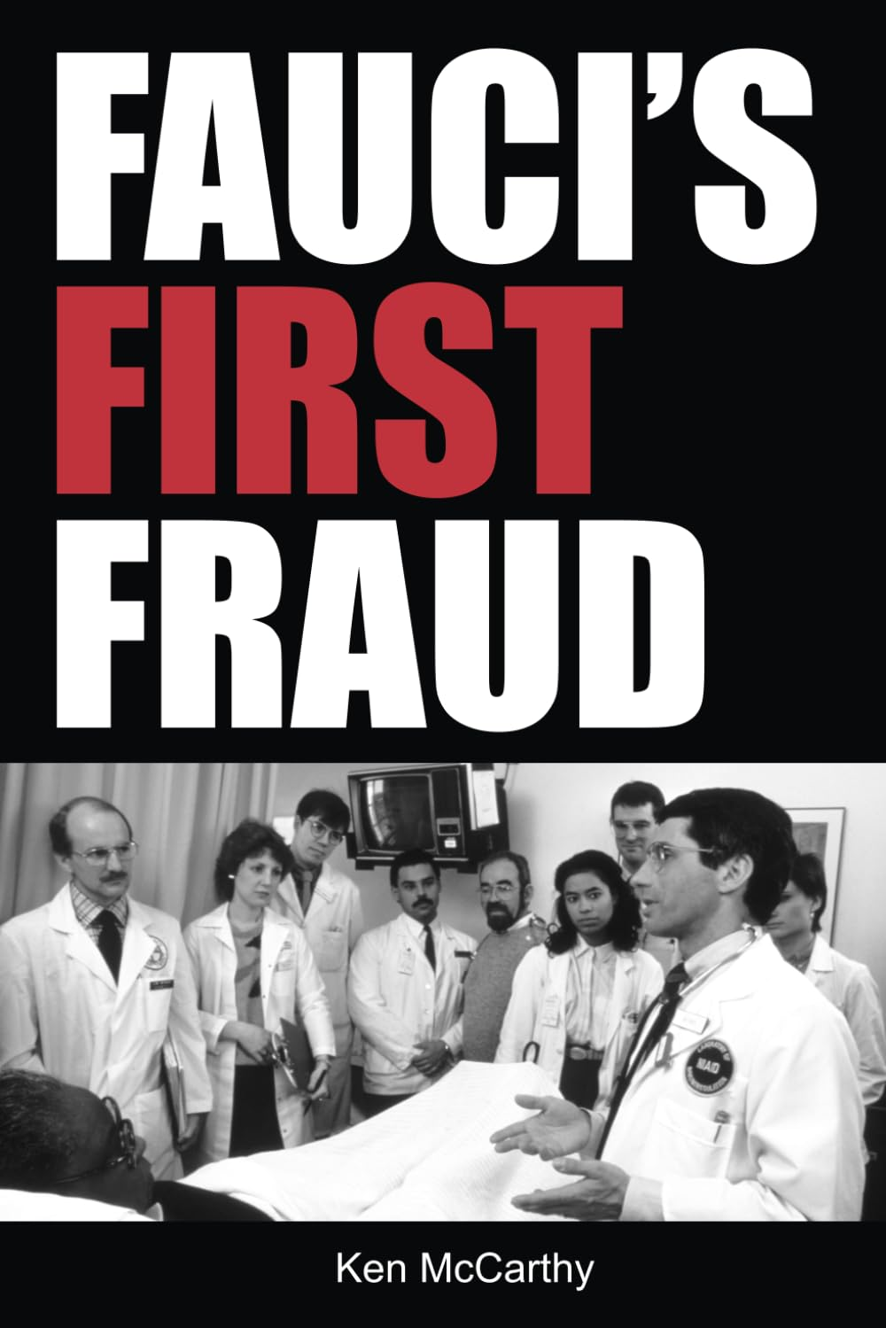 Fauci'S First Fraud: the Foundation of Medical Totalitarianism in America