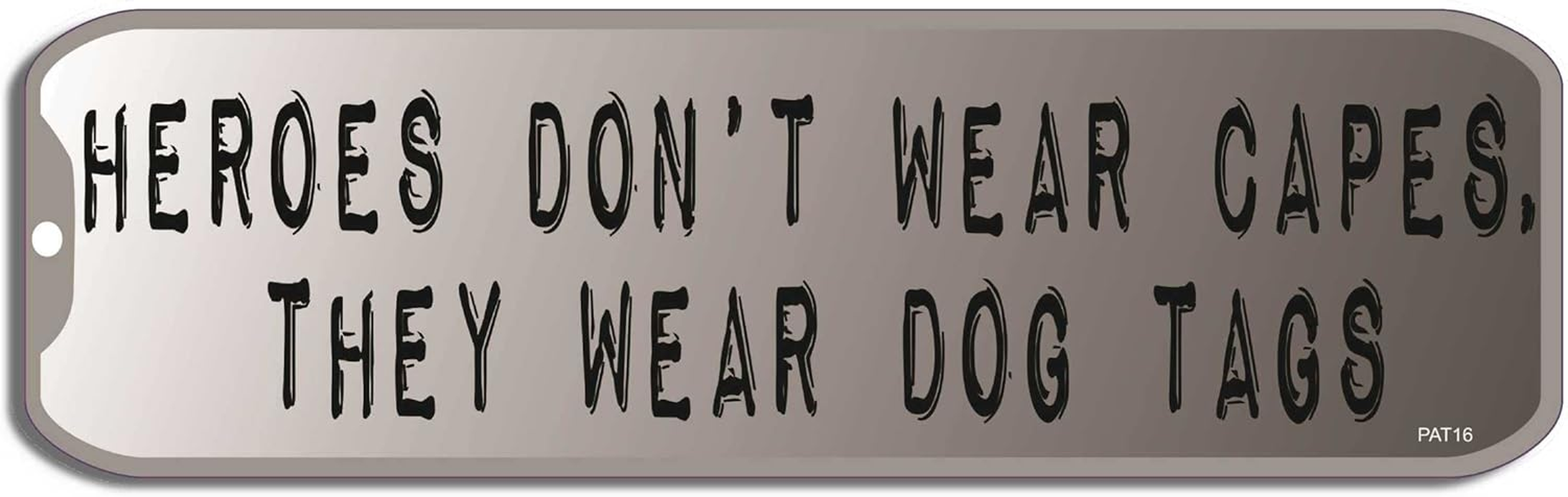 Gear Tatz Heroes Don'T WEAR Capes, They WEAR Dog Tags New Patriotic Bumper Sticker/Decal image number 1