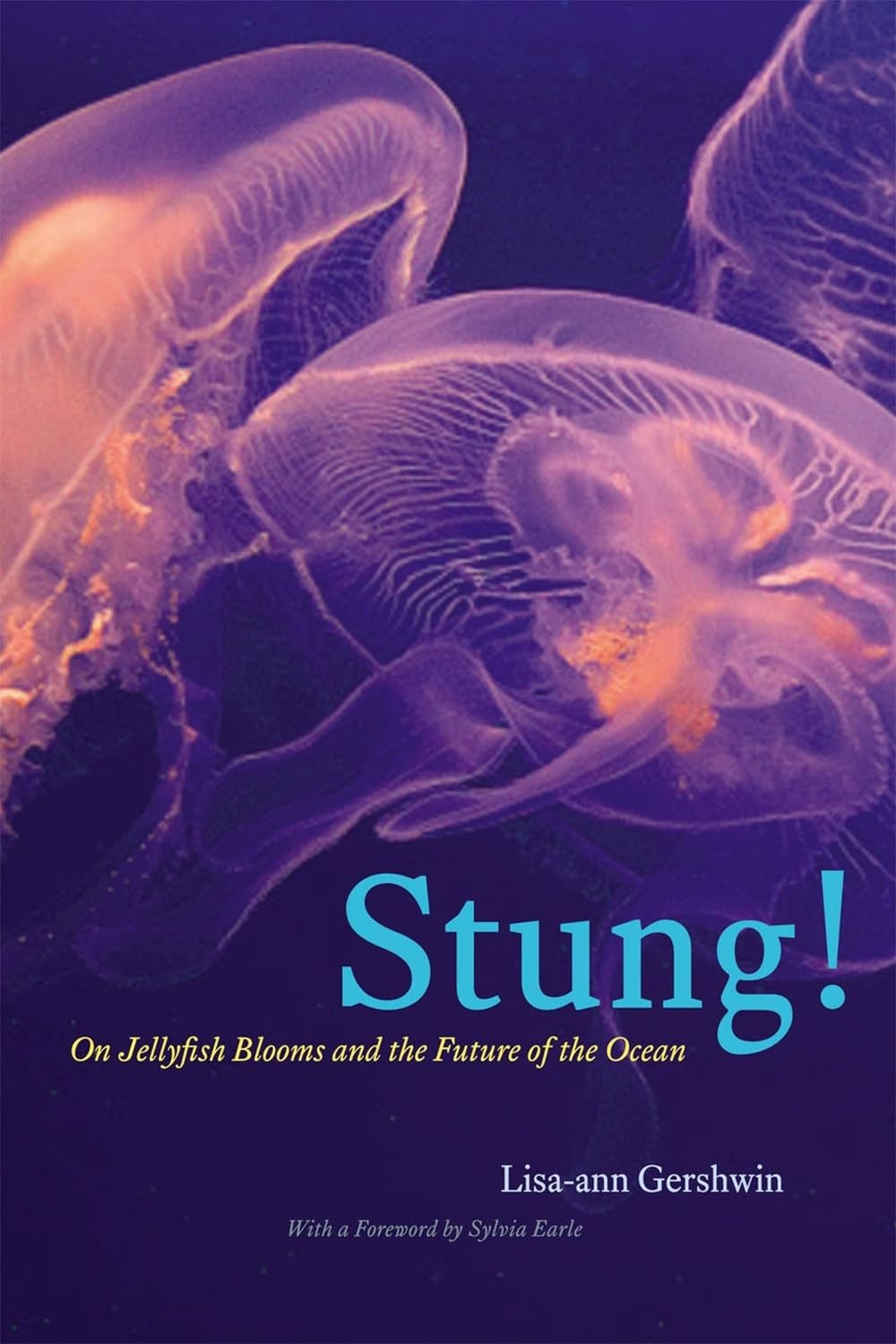 Stung!: on Jellyfish Blooms and the Future of the Ocean