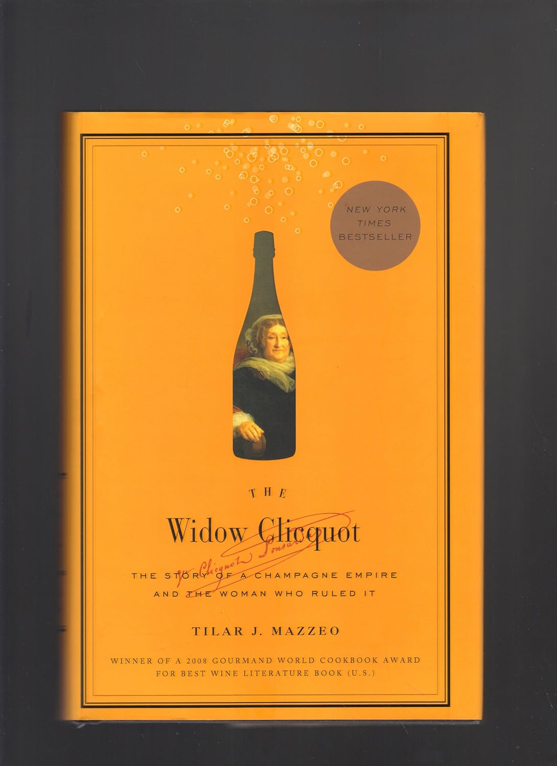 The Widow Clicquot: the Story of a Champagne Empire and the Woman Who Ruled It