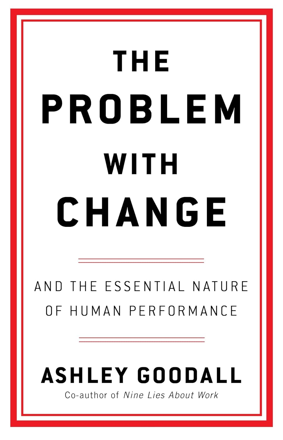 The Problem with Change: the Essential Nature of Human Performance