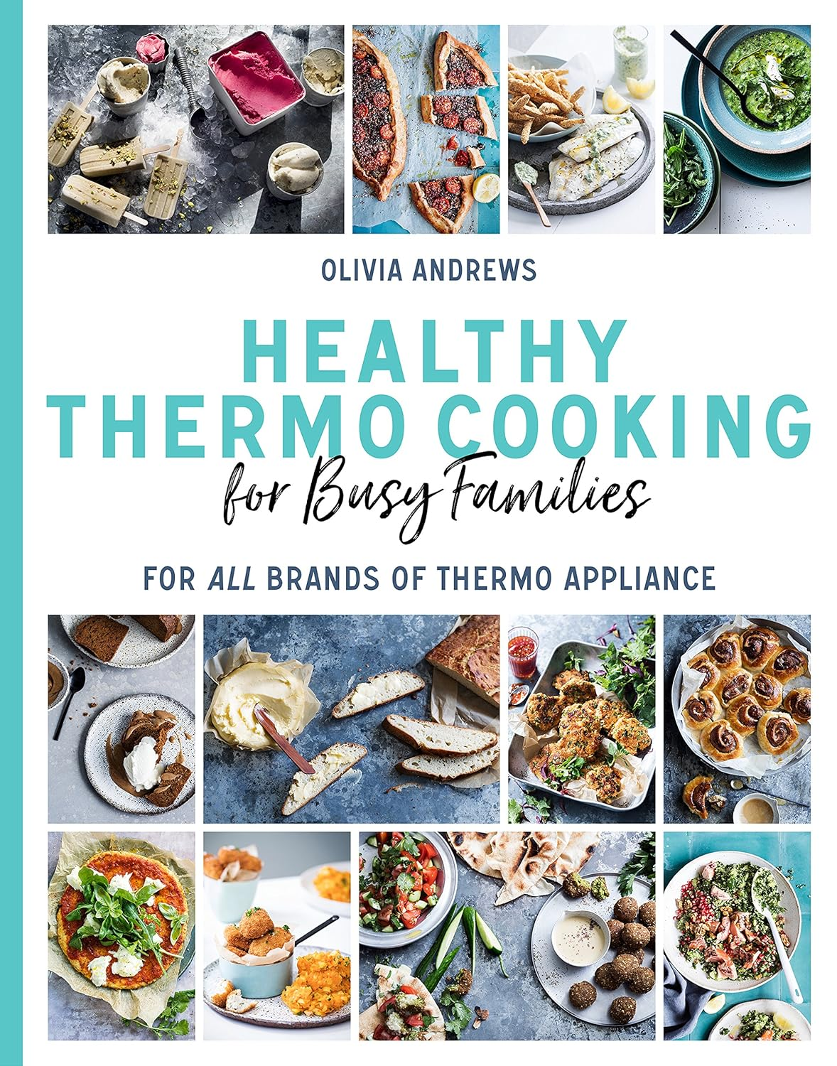 Healthy Thermo Cooking for Busy Families: for All Brands of Thermo Appliance