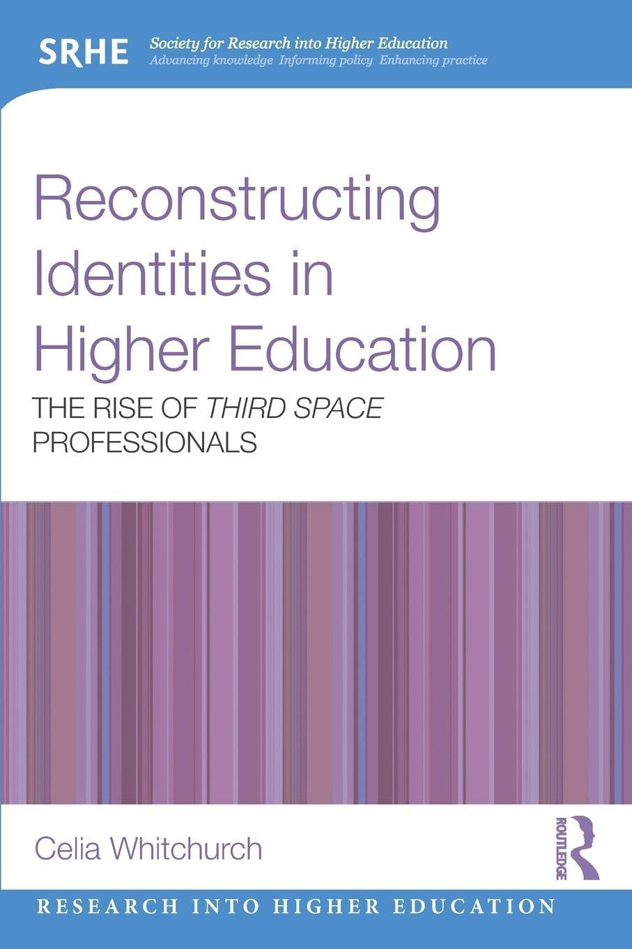 Reconstructing Identities in Higher Education: the Rise of 'Third Space' Professionals image number 1