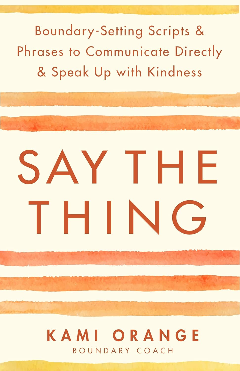 Say the Thing: Boundary-Setting Scripts & Phrases to Communicate Directly & Speak up with Kindness image number 1