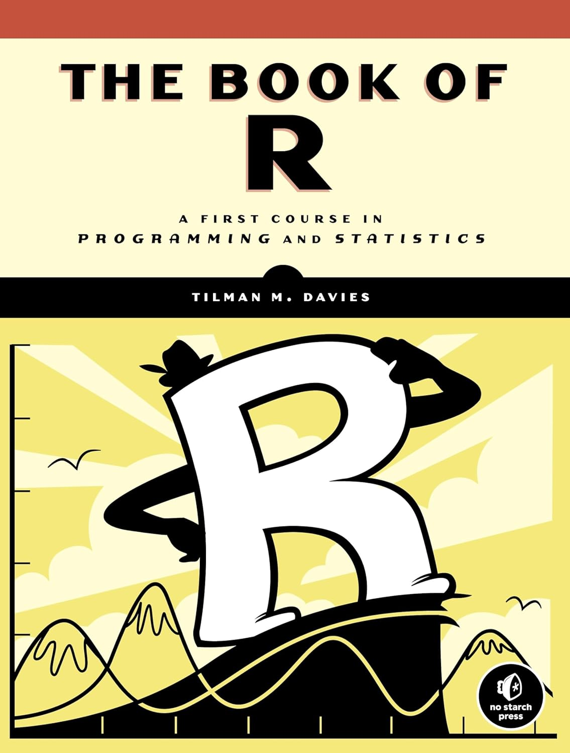 The Book of R: a First Course in Programming and Statistics