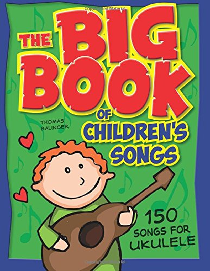 The Big Book of Children'S Songs for Ukulele