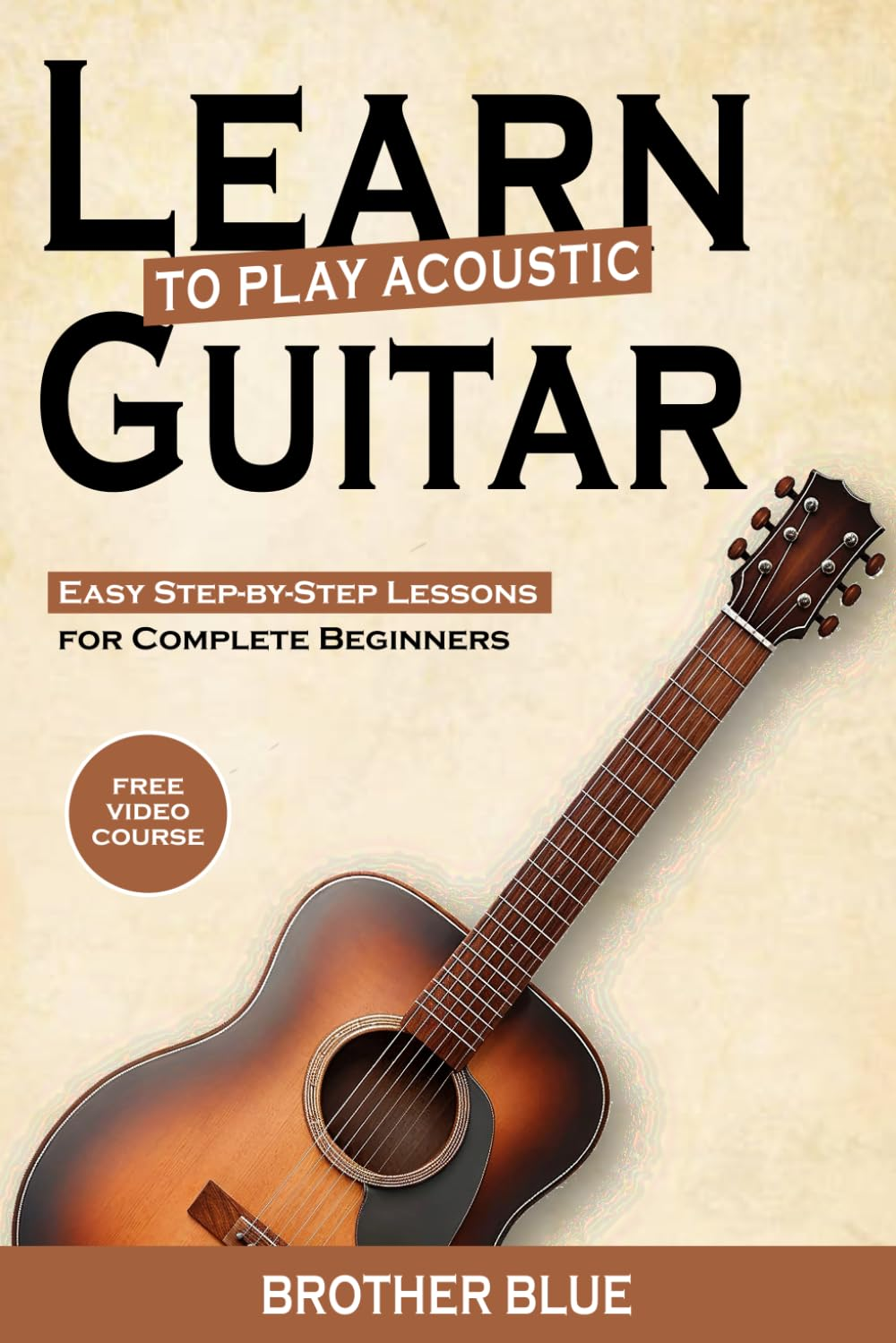 Learn to Play the Acoustic Guitar: Easy Step-By-Step Lessons for Complete Beginners image number 1