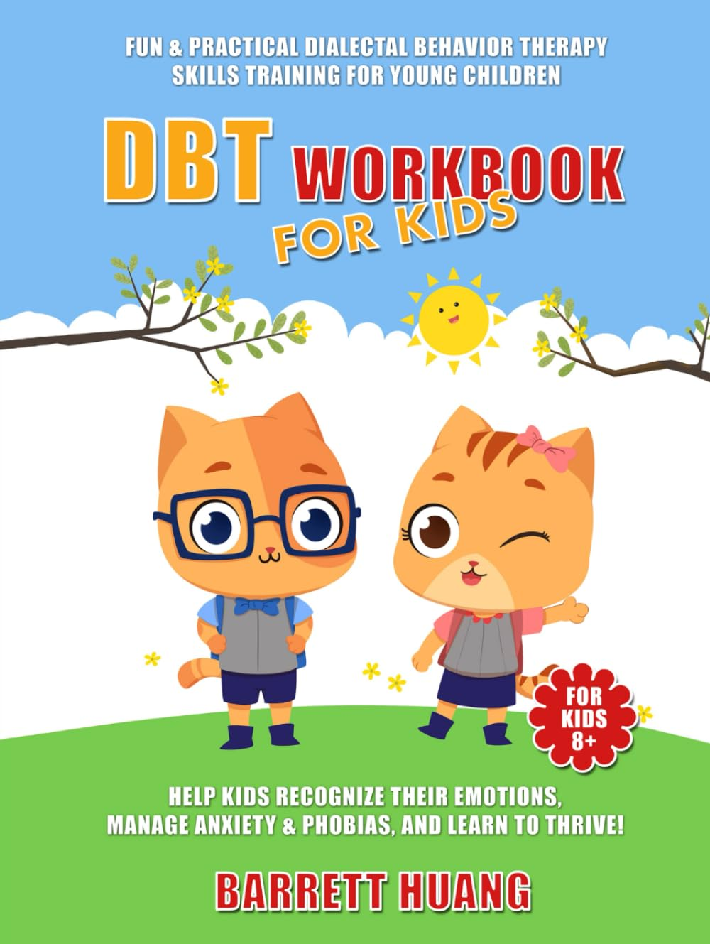 DBT Workbook for Kids: Fun & Practical Dialectal Behavior Therapy Skills Training for Young Children | Help Kids Recognize Their Emotions, Manage ... Their Emotions, and Learn to Thrive!: 3