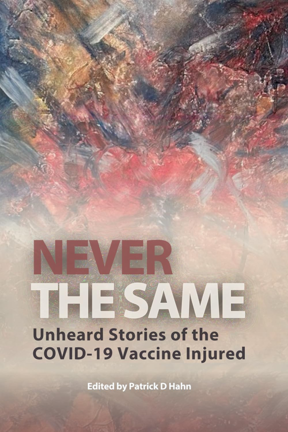 Never the Same: Unheard Stories from the COVID-19 Vaccine Injured